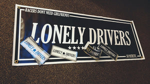 LONELY DRIVERS VINYL BANNER